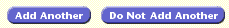 Add Another or Do Not Add Another